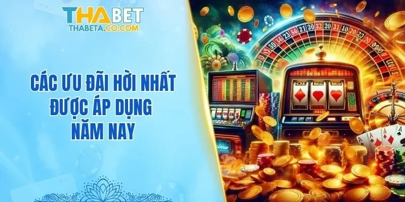 Các ưu đãi hời nhất được áp dụng năm nay